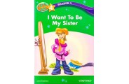Lets Go 4 Readers I Want to Be My Sister